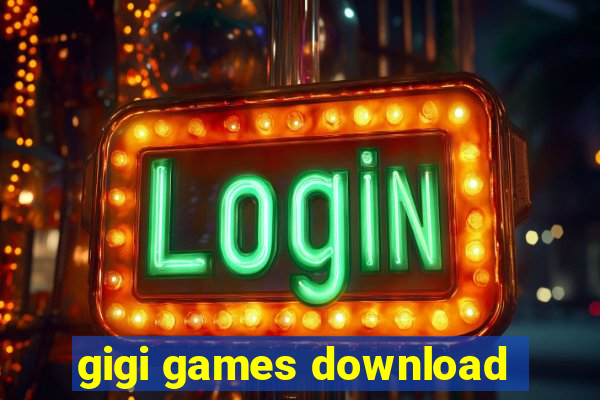 gigi games download